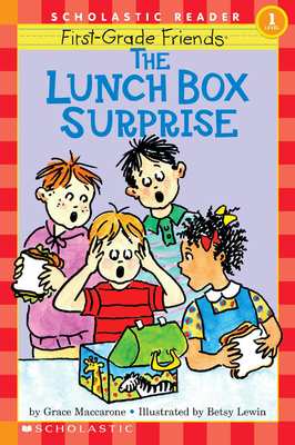 First-Grade Friends: The Lunch Box Surprise (Scholastic Reader, Level 1) - Maccarone, Grace