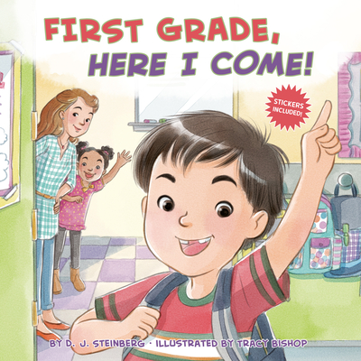 First Grade, Here I Come! - Steinberg, D.J.