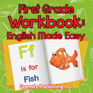 First Grade Workbook: English Made Easy