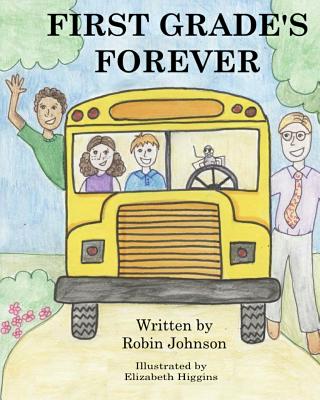 First Grade's Forever - Johnson, Robin F