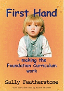 First Hand: Making the Foundation Curriculum Work