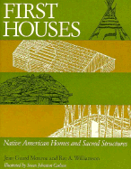 First Houses: Native American Homes and Sacred Structures