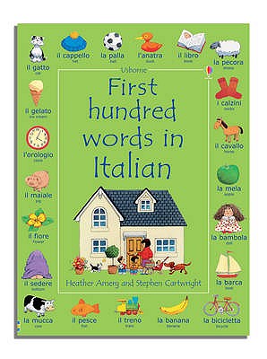 First Hundred Words in Italian - Amery, Heather, and Mackinnon, Mairi