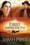 First Impressions: An Amish Tale of Pride and Prejudicevolume 1