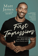 First Impressions: Off-Screen Conversations with a Bachelor on Race, Family, and Forgiveness