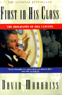 First in His Class: A Biography of Bill Clinton - Maraniss, David