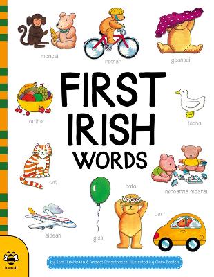 First Irish Words - Hutchinson, Sam, and Beaton, Clare (Illustrator), and Bhreathnach, Bridget