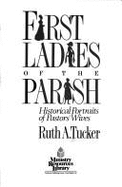 First Ladies of the Parish: Historical Portraits of Pastors' Wives
