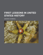 First Lessons in United States History