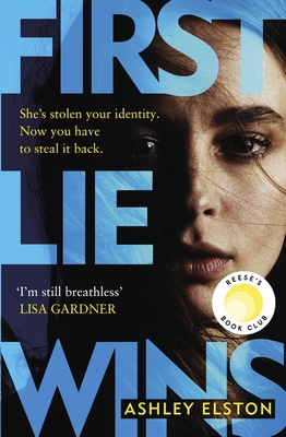 First Lie Wins: The No. 1 New York Times bestseller and Sunday Times Thriller of the Month - Elston, Ashley