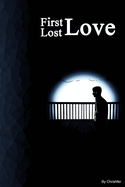 First & Lost love: For those who remember the feeling of first love.