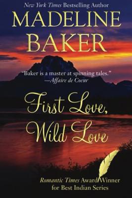 First Love, Wild Love - Baker, Madeline