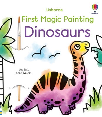 First Magic Painting Dinosaurs - Wheatley, Abigail