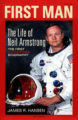 First Man: The Life of Neil Armstrong - Hansen, James