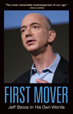 First Mover: Jeff Bezos in His Own Words - Hunt, Helena (Editor)