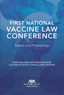 First National Vaccine Law Conference: Papers and Proceedings