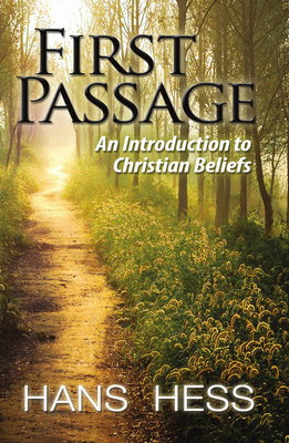 First Passage: An Introduction to Christian Beliefs - Hess, Hans