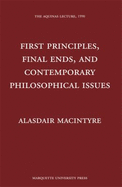First Principles, Final Ends, and Contemporary Philosophical Issues