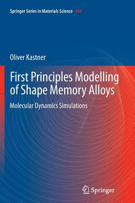First Principles Modelling of Shape Memory Alloys: Molecular Dynamics Simulations - Kastner, Oliver