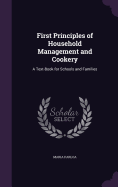 First Principles of Household Management and Cookery: A Text-Book for Schools and Families