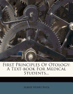 First Principles of Otology: A Text-Book for Medical Students