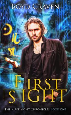 First Sight: The Rune Sight Chronicles - Craven III, Boyd L