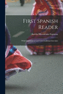 First Spanish Reader: With Grammatical and Conversational Exercises