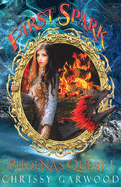 First Spark: Phoena's Quest Book 1