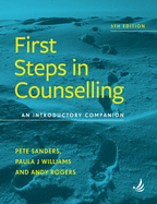 First Steps in Counselling 5th Edition: An Introductory Companion
