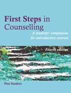 First Steps in Counselling: A Students' Companion for Introductory Courses