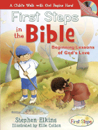 First Steps in the Bible: A Child's Walk with God Begins Here!