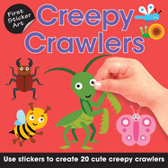 First Sticker Art: Creepy Crawlies: Use Stickers to Create 20 Cute Creepy Crawlies