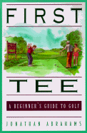 First Tee: The Beginner's Guide to Golf