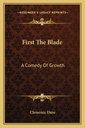 First The Blade: A Comedy Of Growth