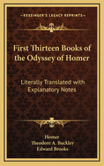 First Thirteen Books of the Odyssey of Homer: Literally Translated with Explanatory Notes