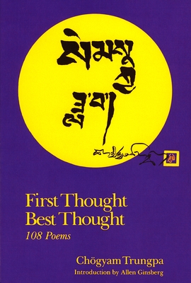 First Thought Best Thought: 108 Poems - Trungpa, Chogyam
