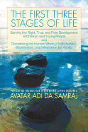 First Three Stages of Life: Serving the Right, True, and Free Development of Children and Young People and Completing the Human Work of Individuation, Socialization, and Integration for Adults