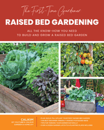 First-Time Gardener: Raised Bed Gardening: All the Know-How You Need to Build and Grow a Raised Bed Gardenvolume 3