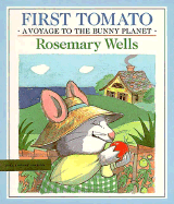 First Tomato: Voyage to the Bunny Planet Book