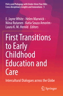 First Transitions to Early Childhood Education and Care: Intercultural Dialogues across the Globe