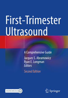 First-Trimester Ultrasound: A Comprehensive Guide - Abramowicz, Jacques S. (Editor), and Longman, Ryan E. (Editor)