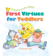 First Virtues for Toddlers: 12 Stories in One Volume