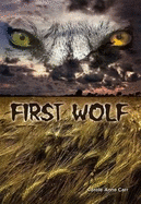 First Wolf - Carr, Carole Anne