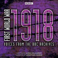 First World War: 1918: Voices from the BBC Archive