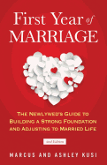 First Year of Marriage: The Newlywed's Guide to Building a Strong Foundation and Adjusting to Married Life, 2nd Edition