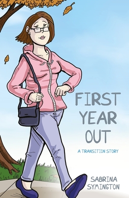 First Year Out: A Transition Story - Symington, Sabrina