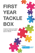 First Year Tackle Box: A Guide for Parents with children recently diagnosed with autism spectrum disorder.