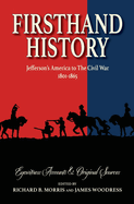 Firsthand History: Jefferson's America to The Civil War 1801-1865