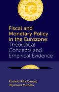 Fiscal and Monetary Policy in the Eurozone: Theoretical Concepts and Empirical Evidence