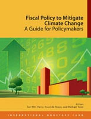 Fiscal Policy to Mitigate Climate Change: A Guide to Policymakers - International Monetary Fund (Editor)